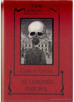 Gaston Leroux - Az operaház fantomja Gaston Leroux - Az operaház fantomja, 2005 antikvár könyv