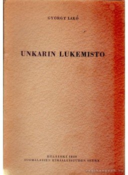 Lakó György - Unkarin Lukemisto Lakó György - Unkarin Lukemisto, Helsinki 1940 antikvár könyv