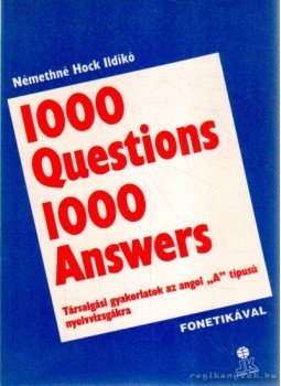 Némethné Hock Ildikó - 1000 Questions 1000 Answers Némethné Hock Ildikó - 1000 Questions 1000 Answers, Székesfehérvár 1997 antikvár könyv