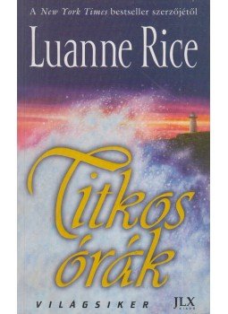 Rice, Luanne - A titkos órák Rice, Luanne - A titkos órák, Budapest 2010 antikvár könyv