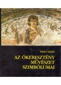 Vanyó László - Az ókeresztény művészet szimbólumai