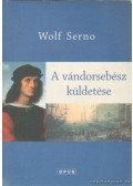Serno, Wolf - A vándorsebész küldetése