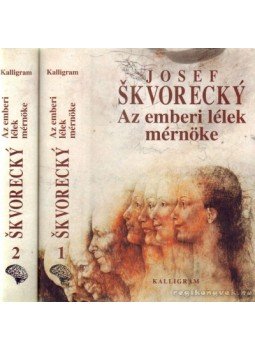Josef Skvorecky - Az emberi lélek mérnöke I-II. Josef Skvorecky - Az emberi lélek mérnöke I-II., Pozsony 1998 antikvár könyv
