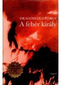 Dragomán György - A fehér király