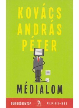 Kovács András Péter - Médialom Kovács András Péter - Médialom, Budapest 2011 antikvár könyv