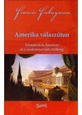 Francis Fukuyama - Amerika válaszúton