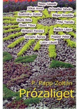 P. Papp Zoltán - Prózaliget P. Papp Zoltán - Prózaliget, Budapest 2010 antikvár könyv