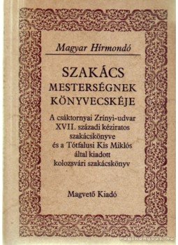 Király Erzsébet - Szakácsmesterségnek könyvecskéje Király Erzsébet - Szakácsmesterségnek könyvecskéje, Budapest 1981 antikvár könyv