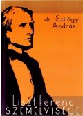 Szilágyi András - Liszt Ferenc személyisége (dedikált)