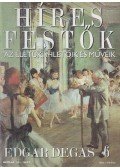 Rose, Stephen (főszerk.) - Híres festők 6 - Edgar Degas