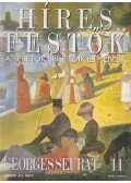Rose, Stephen (főszerk.) - Híres festők 11 - Georges Seurat
