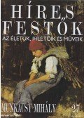 Rose, Stephen (főszerk.) - Híres festők 27 - Munkácsy Mihály