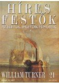 Rose, Stephen (főszerk.) - Híres festők 21 - William Turner