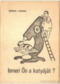 Veress István,Dr. Szinák János - Ismeri Ön a kutyáját?