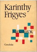 Karinthy Frigyes - Miniatűrök