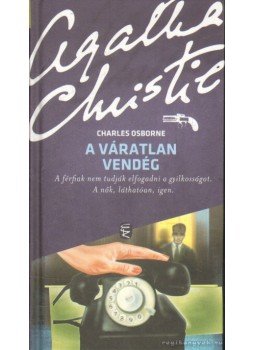 Agatha Christie - A váratlan vendég Agatha Christie - A váratlan vendég, Budapest 2014 antikvár könyv