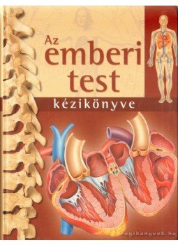 Abrahams, Peter dr. - Az emberi test kézikönyve Abrahams, Peter dr. - Az emberi test kézikönyve, 2010 antikvár könyv