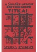 Krupa Sándor - A sarló-kalapácsos börtönrácsok titkai
