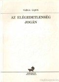 Varga Lajos - Az elégedetlenség jogán (dedikált)