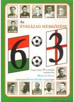 Horváth Antal - 6:3 az évszázad mérkőzése Horváth Antal - 6:3 az évszázad mérkőzése, 2003 antikvár könyv