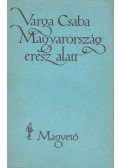 Varga Csaba - Magyarország eresz alatt