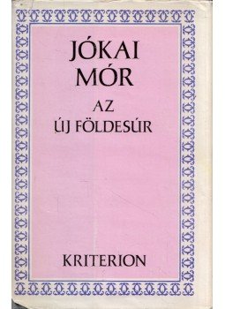 Jókai Mór - Az új földesúr Jókai Mór - Az új földesúr, Bukarest 1981 antikvár könyv
