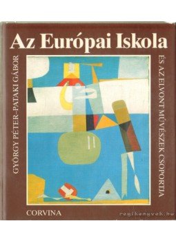 Pataki Gábor, György Péter - Az Európai Iskola Pataki Gábor, György Péter - Az Európai Iskola, Budapest 1990 antikvár könyv