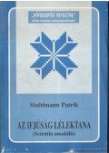 Stuhlmann Patrik dr. - Az ifjúság lélektana (Scientia amabilis)