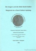 Csihák György J. (szerk.),Vogler, Werner (szerk.) - Magyarok és a Szent Galleni Apátság