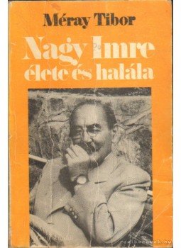 Méray Tibor - Nagy Imre élete és halála Méray Tibor - Nagy Imre élete és halála, 1983 antikvár könyv