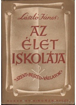 László János - Az élet iskolája László János - Az élet iskolája, Budapest 1941 antikvár könyv
