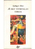 Szilágyi Ákos - A vágy titoktalan tárgya