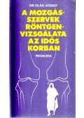Oláh József - A mozgásszervek röntgenvizsgálata az idős korban