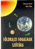 Lehmann Antal,Vuics Tibor - Földrajzi fogalmak szótára