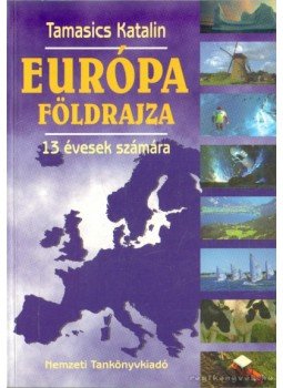 Tamasics Katalin - Európa földrajza Tamasics Katalin - Európa földrajza, Budapest 2001 antikvár könyv