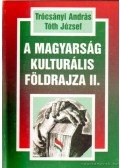 Tóth József,Trócsányi András - A magyarság kulturális földrajza II.