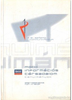 Nyíri Kristóf - Mobil információs társadalom Nyíri Kristóf - Mobil információs társadalom, Budapest 2001 antikvár könyv