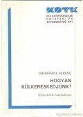 Oberfrank Ferenc - Hogyan külkereskedjünk?