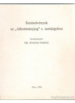 Sükösd Ferenc Dr. (szerk.) - Szemelvények az ''Alkotmányjog'' c. tantárgyhoz Sükösd Ferenc Dr. (szerk.) - Szemelvények az ''Alkotmányjog'' c. tantárgyhoz, Pécs 1996 antikvár könyv