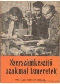 Nagy József - Szerszámkészítő szakmai ismeretek