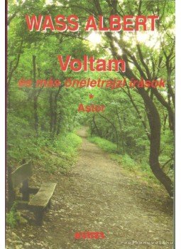 Wass Albert - Voltam Wass Albert - Voltam, Pomáz 2005 antikvár könyv