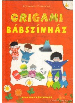 Kricskovics Zsuzsanna - Origami bábszínház Kricskovics Zsuzsanna - Origami bábszínház, 0 antikvár könyv