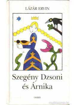 Lázár Ervin - Szegény Dzsoni és Árnika Lázár Ervin - Szegény Dzsoni és Árnika, Budapest 2002 antikvár könyv