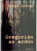 Vörös István - Gregorián az erdőn