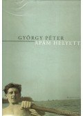 György Péter - Apám helyett