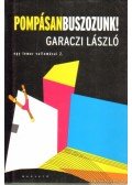 Garaczi László - Pompásan buszozunk!