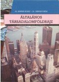 Dr. Sárfalvi Béla,Dr. Bernek Ágnes - Általános társadalomföldrajz a gimnáziumok számára