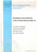 Dr. Tóth József,Kopári László,Czuppon Viktória,Gerendás Róbert - Földrajzi tanulmányok a pécsi doktoriskolából III.