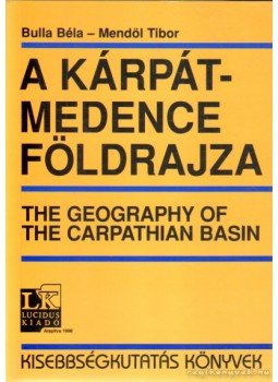 Mendöl Tibor, Bulla Béla - A Kárpát-medence földrajza Mendöl Tibor, Bulla Béla - A Kárpát-medence földrajza, Budapest 1999 antikvár könyv