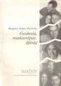 Gábor Kálmán,Bánfalvy Csaba,Pavluska Valéria - Gazdaság, munkaerőpiac, ifjúság